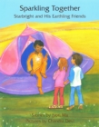 Image for Sparkling Together: Starbright and His Earthling Friends
