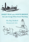 Image for Sweet Peas And A White Bridge : On Lake George When Steam Was King