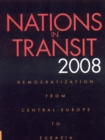 Image for Nations in Transit 2008 : Democratization from Central Europe to Eurasia