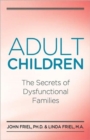 Image for Adult Children Secrets of Dysfunctional Families