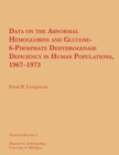 Image for Data on the Abnormal Hemoglobins and Glucose-6-Phosphate Dehydrogenase Deficiency in Human Populations, 1967-1973