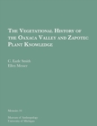 Image for The Vegetational History of the Oaxaca Valley and Zapotec Plant Knowledge