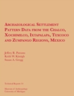 Image for Archaeological Settlement Pattern Data from the Chalco, Xochimilco, Ixtapalapa, Texcoco and Zumpango Regions, Mexico
