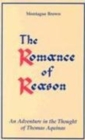 Image for The Romance of Reason: : An Adventure in the Thought of Thomas Aquinas.