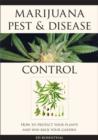 Image for Marijuana pest and disease control  : how to protect plants and win back your garden