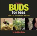 Image for Marijuana buds for less  : grow 8 oz. of bud for less than $100