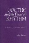Image for Goethe and the power of rhythm  : a biographical essay