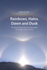Image for Rainbows, halos, dawn and dusk  : the appearance of colour in the atmosphere and Goethe&#39;s Theory of colors