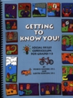 Image for Getting to Know You! : Social Skills Curriculum for Grades 13