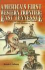 Image for America&#39;s First Western Frontier, East Tennessee