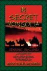 Image for In Secret Mongolia : Sequel to Men and Gods in Mongolia