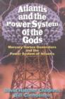 Image for Atlantis &amp; the power system of the gods  : mercury vortex generators &amp; the power system of Atlantis