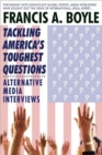 Image for Tackling America&#39;s Toughest Questions : Alternative Media Interviews