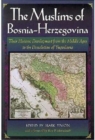 Image for The Muslims of Bosnia-Herzegovina  : their historic development from the Middle Ages to the dissolution of Yugoslavia