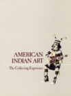 Image for American Indian Art : The Collecting Experience