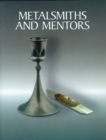 Image for Metalsmiths and Mentors
