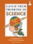 Image for Catch Them Thinking in Science: a Handbook of Classroom Strategies