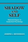 Image for Shadow and Self : Selected Papers in Analytical Psychology