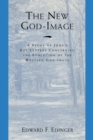 Image for The New God-Image : A Study of Jungs Key Letters Concerning the Evolution of the Western God-Image