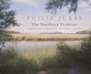 Image for Philip Juras: The Southern Frontier