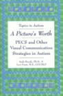 Image for A picture&#39;s worth  : PECS and other visual communication strategies in autism