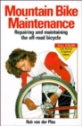 Image for Mountain bike maintenance  : repairing and maintaining the off-road bicycle