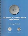 Image for The Internet, IP, and New Market Opportunities : A Strategic Analysis