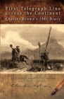 Image for First Telegraph Line across the Continent : Charles Brown&#39;s 1861 Diary