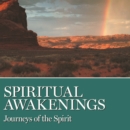 Image for Spiritual Awakenings : Journeys of the Spirit