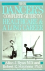 Image for The Dancer&#39;s Complete Guide to Health Care and a Long Career