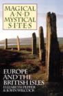 Image for Magical and mystical sites  : Europe and the British Isles