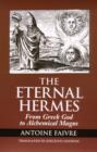 Image for Eternal Hermes : From Greek God to Alchemical Magus
