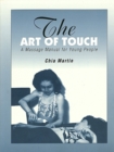 Image for The Art of Touch : A Massage Manual for Young People