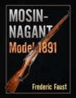 Image for Mosin-Nagant M1891 : Facts and Circumstance in the History and Development of the Mosin-Nagant Rifle