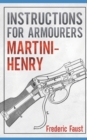 Image for Instructions for Armourers - Martini-Henry : Instructions for Care and Repair of Martini Enfield