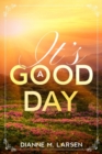 Image for It&#39;s A Good Day