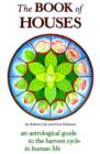Image for The Book of Houses : An Astrological Guide to the Harvest Cycle in Human Life