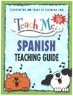 Image for Teach Me... Spanish Teaching Guide : Learning Language Through Songs &amp; Stories