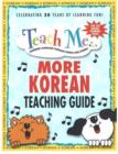 Image for Teach Me More Korean Teaching Guide : Learning Language Through Songs &amp; Stories