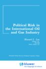 Image for Political Risk in the International Oil and Gas Industry