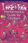 Image for &quot;I Hate to Train&quot; Performance Guide for Climbers