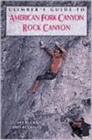 Image for Climber&#39;s Guide to American Fork/Rock Canyon