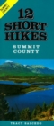 Image for 12 Short Hikes Summit County
