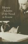 Image for Henry Adams and the Need to Know