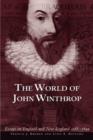 Image for The World of John Winthrop : England and New England, 1588-1649
