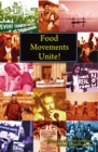 Image for Food Movements Unite!: Strategies to Transform Our Food System
