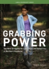 Image for Grabbing Power: The New Struggles for Land, Food and Democracy in Northern Honduras