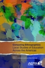 Image for Comparing Ethnographies : Local Studies of Education Across the Americas