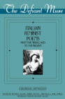 Image for The Defiant Muse : Italian Feminist Poems from the Middle Ages to the Present