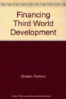 Image for Financing Third World Development